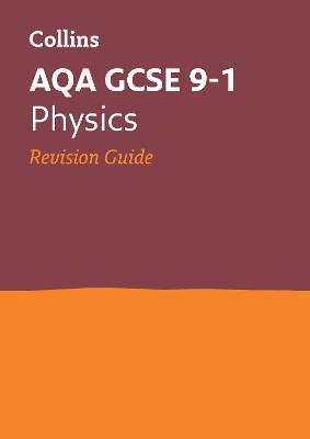Aqa Gcse 9-1 Physics Revision Guide: Ideal For The 2024 And 2025 Exams (Collins Gcse Grade 9-1 Revision)