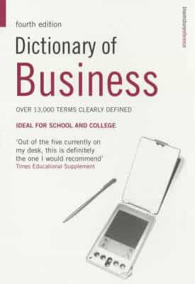 Dictionary Of Business: Over 13,000 Terms Clearly Defined. Ideal For School And College