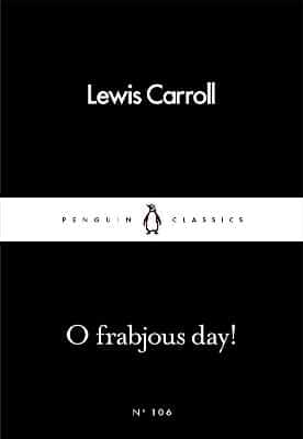 O Frabjous Day!