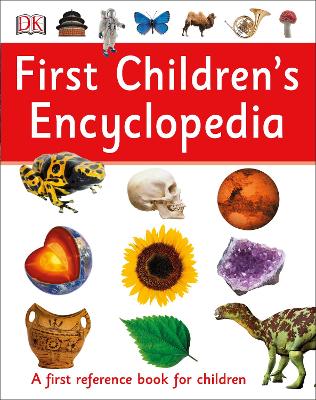 First Children's Encyclopedia: A First Reference Book For Children
