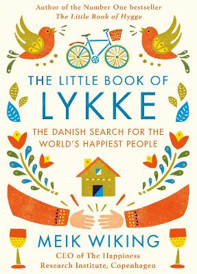 The Little Book Of Lykke: The Danish Search For The World's Happiest People