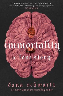 Immortality: A Love Story: The New York Times Bestselling Tale Of Mystery, Romance And Cadavers