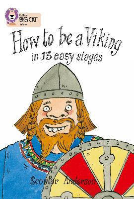 How To Be A Viking: Band 12/Copper (Collins Big Cat)