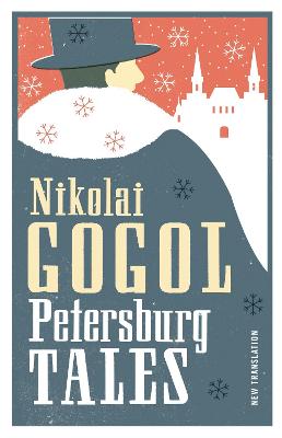 Petersburg Tales: New Translation: Newly Translated And Annotated / Includes The Diary Of A Madman (Alma Classics Evergreens)