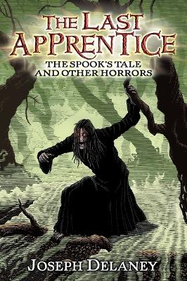 The Last Apprentice: The Spook's Tale: And Other Horrors