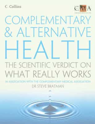 Complementary And Alternative Health: The Scientific Verdict On What Really Works