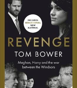 Revenge: Meghan, Harry And The War Between The Windsors.  The Sunday Times No 1 Bestseller