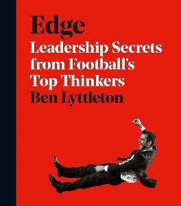 Edge: Leadership Secrets From Footballs's Top Thinkers