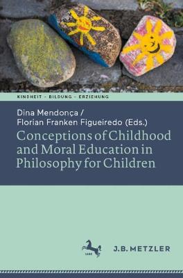 Conceptions Of Childhood And Moral Education In Philosophy For Children